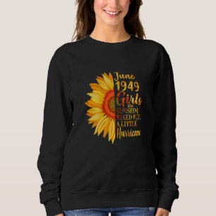 Womens June Girls 1949 73rd Birthday 73 Years Ol Sweatshirt