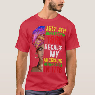 Womens Juneteenth 1865 Freedom Day Ancestors Not F T-Shirt