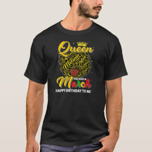 Womens Juneteenth Bday A Queen Was Born In March B T-Shirt