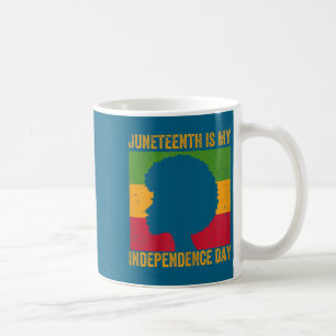 Womens juneteenth is independence day - june 19th coffee mug