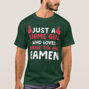 Womens Just a anime girl bubble tea and ramen anim T-Shirt