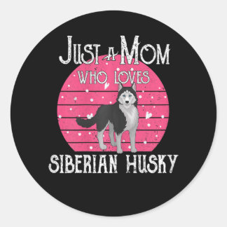 Womens Just A Dog Mum Who Loves Siberian Husky Classic Round Sticker