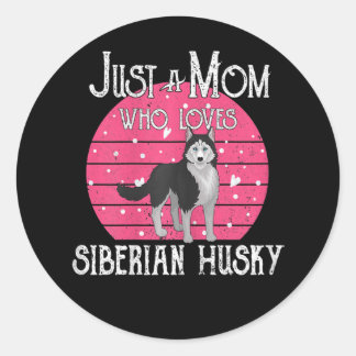Womens Just A Dog Mum Who Loves Siberian Husky Classic Round Sticker