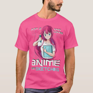 Womens Just A Girl Who Loves Anime And Sketching L T-Shirt