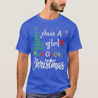 Womens Just a Girl Who Loves Christmas Funny Desig T-Shirt