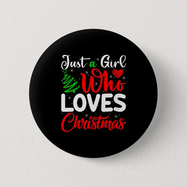Womens Just A Girl Who Loves Christmas Funny Xmas  6 Cm Round Badge (Front)