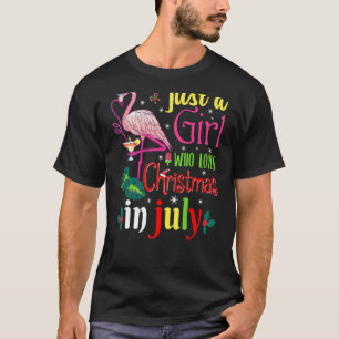Womens Just A Girl Who Loves Christmas In July Su T-Shirt