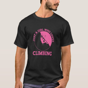 Womens Just A Girl Who Loves Climbing Bouldering M T-Shirt