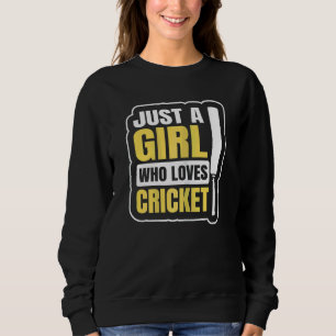 Womens Just A Girl Who Loves Cricket Quote For A C Sweatshirt