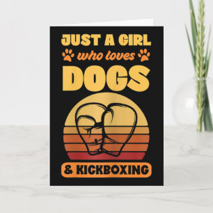 Womens Just A Girl Who Loves Dogs And Kickboxing Card