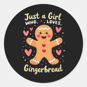 Womens Just A Girl Who Loves Gingerbread Xmas Funn Classic Round Sticker