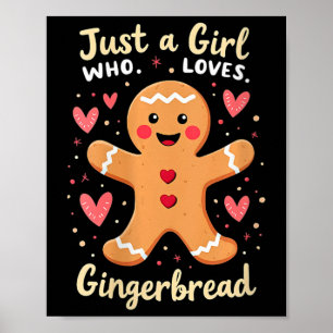 Womens Just A Girl Who Loves Gingerbread Xmas Funn Poster