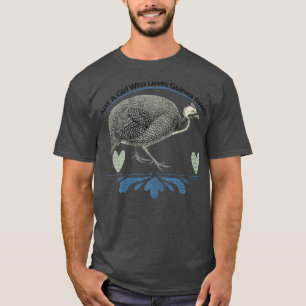 Womens Just A Girl Who Loves Guinea fowls Chicken T-Shirt