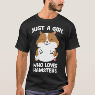 Womens Just a Girl Who Loves Hamsters Cute Hamster T-Shirt