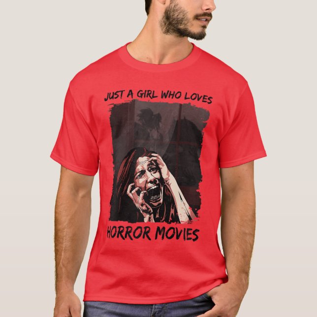 Womens Just A Girl Who Loves Horror Movies friends T-Shirt (Front)