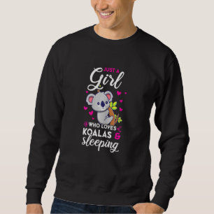 Womens Just A Girl Who Loves Koalas Sleeping Koala Sweatshirt