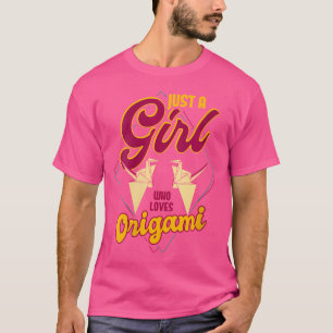 Womens Just A Girl Who Loves Origami Lover Quote W T-Shirt
