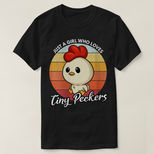 Womens Just A Girl Who Loves Tiny Peckers Funny Ch T-Shirt (Design Front)
