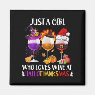 Womens Just A Girl Who Loves Wine At Hallothanksma Magnet