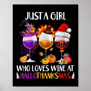 Womens Just A Girl Who Loves Wine At Hallothanksma Poster