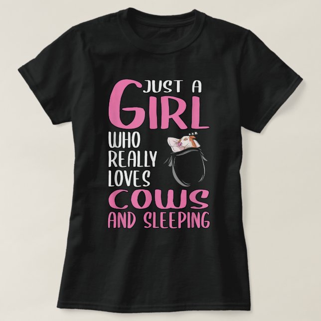 Womens Just A Girl Who Really Loves Cows And Sleep T-Shirt (Design Front)