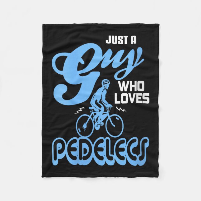 Womens Just A Guy Who Loves Pedelecs Electric Bike Fleece Blanket (Front)