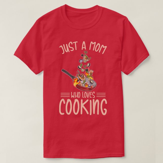 Womens Just a mom who loves cooking Design for a C T-Shirt (Design Front)
