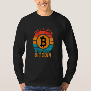 Womens Just A Mum Who Hodl Bitcoin Retro Crypto Mo T-Shirt