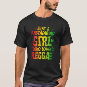 Womens Just a Rastafarian Girl Who Loves Reggae T-Shirt