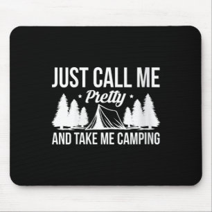 Womens Just Call Me Pretty And Take Me Camping V-n Mouse Mat