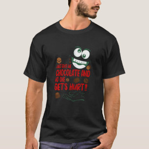 Womens Just Give Me Chocolate No One Hurt Period P T-Shirt