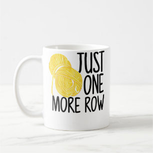 Womens Just One More Row Knitting Wool Crocheting Coffee Mug