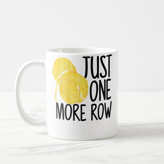 Womens Just One More Row Knitting Wool Crocheting Coffee Mug (Left)