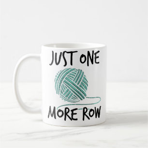 Womens Just One More Row Knitting Wool Crocheting  Coffee Mug