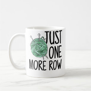 Womens Just One More Row Knitting Wool Crocheting Coffee Mug
