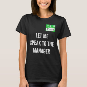 Womens  Karen Costume  Let Me Speak To The Manager T-Shirt