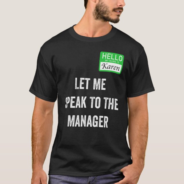 Womens  Karen Costume  Let Me Speak To The Manager T-Shirt (Front)