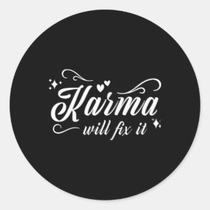 Womens Karma Will Fix It - Spiritual Motivation Qu Classic Round Sticker