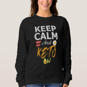 Womens Keep Calm And Keto On Ketogenic Avocado Die Sweatshirt