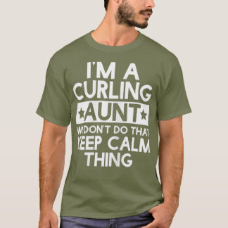 Womens Keep Calm Curling Aunt Funny Aunts Auntie T-Shirt