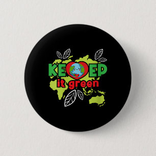 Womens Keep It Green - Environmental Protection 6 Cm Round Badge