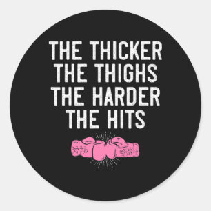Womens Kickboxing Shirt Thicker The Thighs Funny F Classic Round Sticker