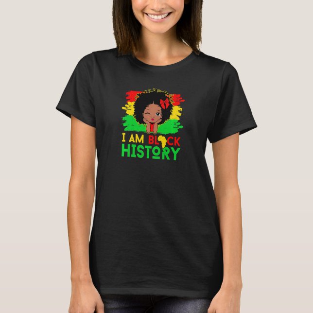 Womens Kids I Am Black History Girls Little Melani T-Shirt (Front)
