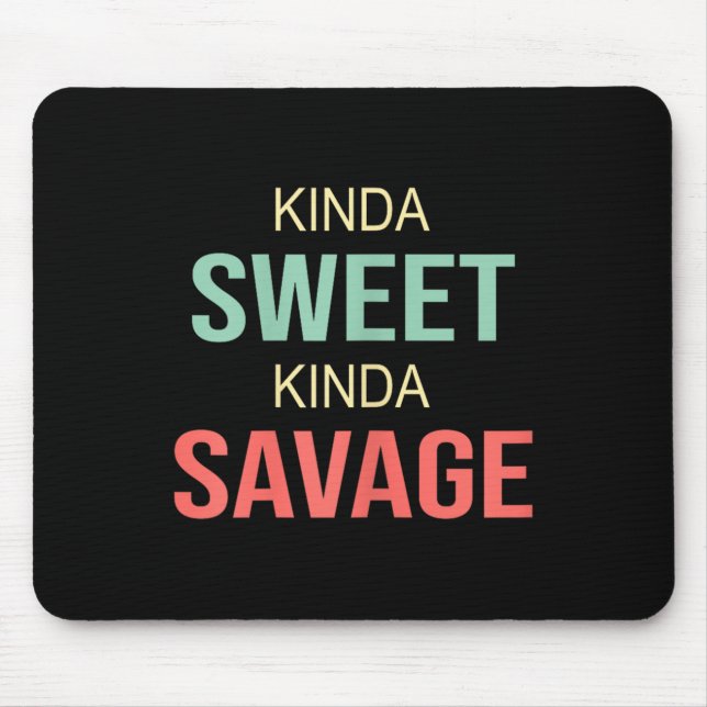 Womens Kinda Sweet Kinda Savage - Motivational Slo Mouse Mat (Front)