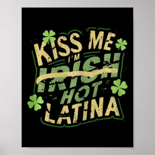 Womens Kiss Me I’m Irish Hot Latina Funny Hispanic Poster