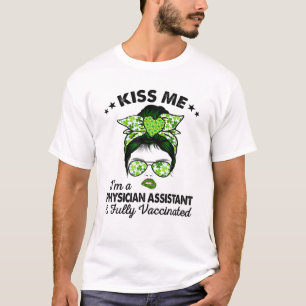 Womens Kiss Me I'm A Physician Assistant Irish St T-Shirt