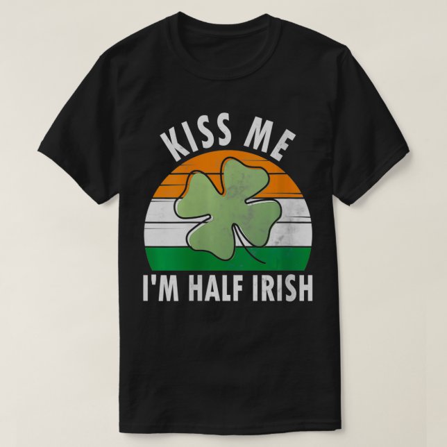 Womens Kiss Me I'm Half Irish  Saint Patricks Day  T-Shirt (Design Front)