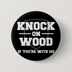 Womens Knock On Wood If You39re With Me Football F 6 Cm Round Badge