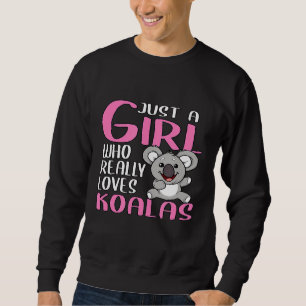 Womens Koala Bear Just A Girl Who Really Loves Ko Sweatshirt