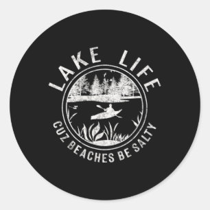 Women's Lake Life Cuz Beaches Be Salty Distressed Classic Round Sticker